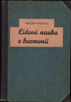 Václav Vačkář: Lidová nauka o harmonii na podkladě rytmickém a melodickém, se zvláštním zřetelem pro samouky