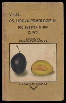 Josef Vaněk: Lidová pomologie. 3. díl, Švestky a slívy