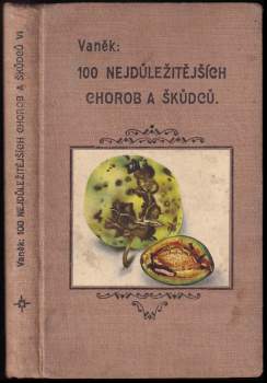 Lidová pomologie : Choroby a škůdci : 100 nejdůležitějších chorob a škůdců ovocných stromů a keřů, ochranné prostředky - VI. díl