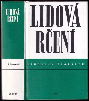 Jaroslav Zaorálek: Lidová rčení