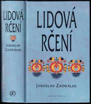 Jaroslav Zaorálek: Lidová rčení