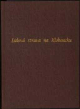 Lidová strava na Kloboucku a Ždánicku