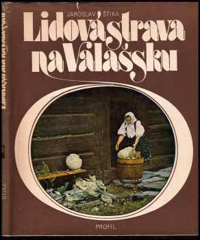 Lidová strava na Valašsku - Jaroslav Štika (1980, Profil) - ID: 812245