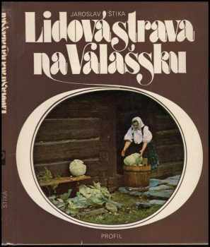 Lidová strava na Valašsku - Jaroslav Štika (1980, Profil) - ID: 63553