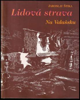 Jaroslav Štika: Lidová strava na Valašsku
