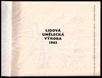 Vojtěch Tilkovský: Lidová umělecká výroba 1963 - Katalog  Katalog - Výstavní síň Ústředí lidové umělecké výroby Praha 1