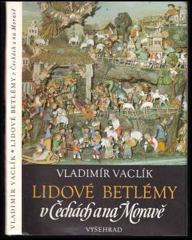 Lidové betlémy v Čechách a na Moravě