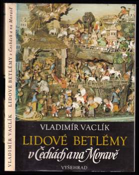 Lidové betlémy v Čechách a na Moravě