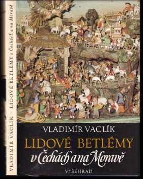 Lidové betlémy v Čechách a na Moravě