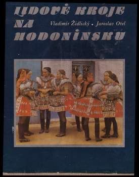 Jaroslav Orel: Lidové kroje na Hodonínsku