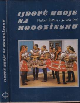 Jaroslav Orel: Lidové kroje na Hodonínsku