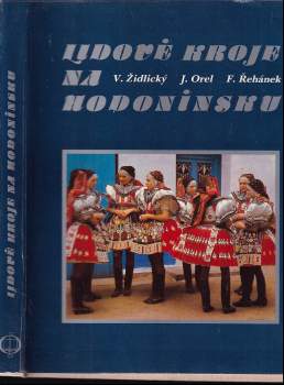 Vladimír Židlický: Lidové kroje na Hodonínsku