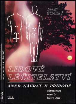 Lidové léčitelství, aneb, Návrat k přírodě