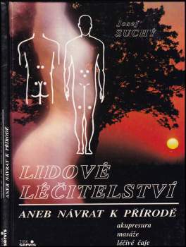 Lidové léčitelství, aneb, Návrat k přírodě
