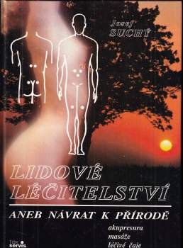 Lidové léčitelství, aneb, Návrat k přírodě