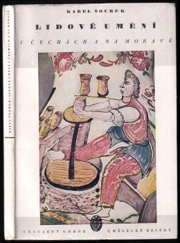 Karel Šourek: Lidové umění v Čechách a na Moravě