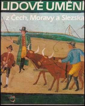 Lidové umění z Čech, Moravy a Slezska - Jitka Staňková (1987, Panorama) - ID: 565166