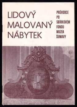 Jitka Staňková: Lidový malovaný nábytek