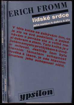 Erich Fromm: Lidské srdce - jeho nadání k dobru a zlu