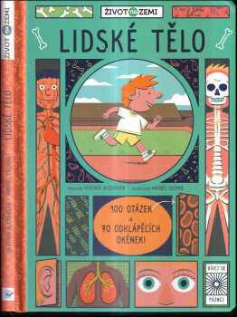 Lidské tělo : 100 otázek a 70 odklápěcích okének! - Heather Alexander, Andrés Lozano (2017, Svojtka & Co) - ID: 811560