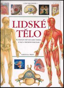 Tony Smith: Lidské tělo : ilustrovaný průvodce jeho stavbou, funkcí a některými poruchami