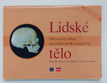 Lidské tělo : obrazový atlas latinsko-česko-anglický