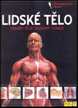 Lidské tělo - Orgány, tělní systémy, funkce