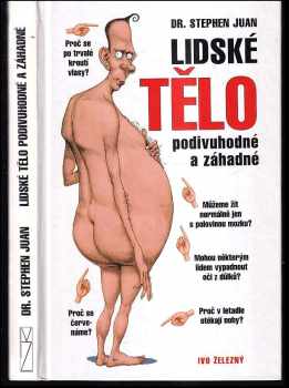 Stephen Juan: Lidské tělo podivuhodné a záhadné