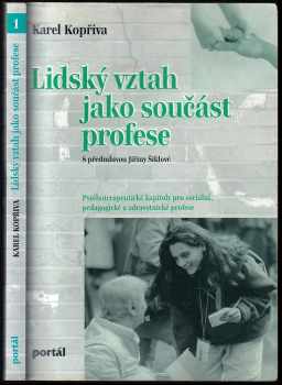 Karel Kopřiva: Lidský vztah jako součást profese