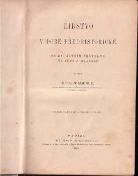 Lubor Niederle: Lidstvo v době předhistorické - se zvláštním zřetelem na země slovanské : s mnoha tabulkami a obrázky v textu
