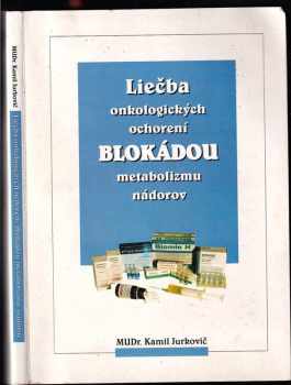 Kamil Jurkovič: Liečba onkologických ochorení blokádou metabolizmu nádorov