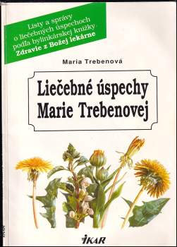 Maria Treben: Liečebné úspechy Marie Trebenovej