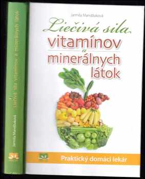 Jarmila Mandžuková: Liečivá sila vitamínov a minerálnych látok
