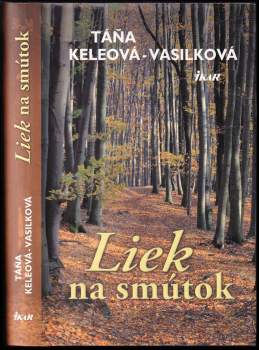 Táňa Keleová-Vasilková: Liek na smútok