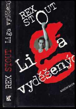 Liga vyděšených - Rex Stout (1996, Knižní klub) - ID: 417686