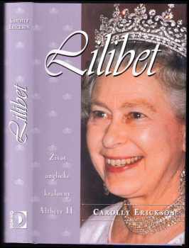 Lilibet - Život anglické královny Alžběty II.