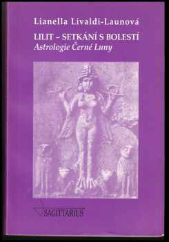 Lilit - setkání s bolestí : astrologie Černé Luny