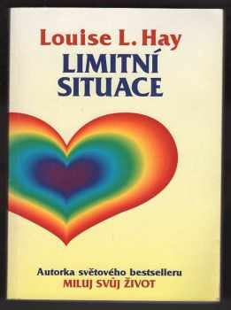 Louise L Hay: Limitní situace