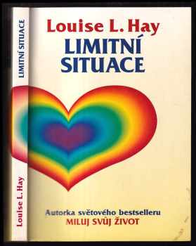 Limitní situace : Léčba sebeúctou - Louise L Hay (1994, Votobia) - ID: 914624