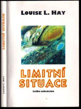 Louise L Hay: Limitní situace