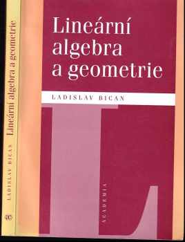 Ladislav Bican: Lineární algebra a geometrie