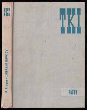 Lineární obvody -Celost vysokoškolská učebnice. - František Rieger (1967, Státní nakladatelství technické literatury) - ID: 381142
