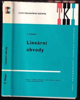 Lineární obvody -Celost vysokoškolská učebnice. - František Rieger (1967, Státní nakladatelství technické literatury) - ID: 458251