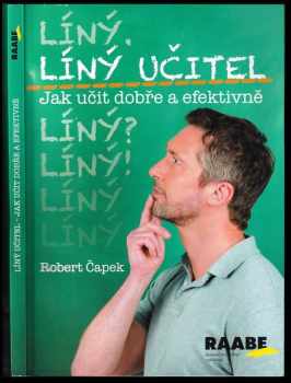 Líný učitel : jak učit dobře a efektivně - Robert Čapek (2017, Raabe) - ID: 742823