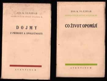 Josef Karel Šlejhar: Sebrané spisy Jos. K. Šlejhara - svazek I. - V. - Lípa + Dojmy z přírody a společnosti + Co život opomíjí + Zátiší + V zášeří krbu