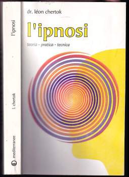 L'ipnosi teoria pratica tecnica