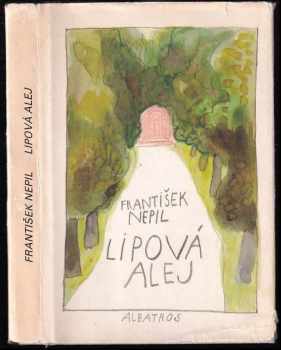 Lipová alej - František Nepil (1985, Albatros) - ID: 509831