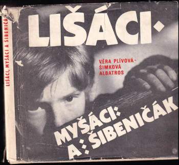 Věra Plívová-Šimková: Lišáci, Myšáci a Šibeničák