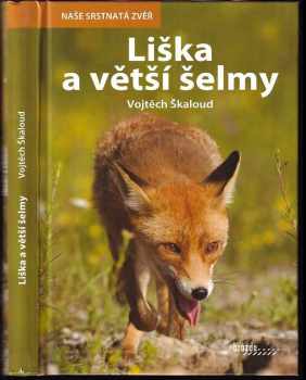 Vojtěch Škaloud: Liška a větší šelmy