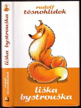Rudolf Těsnohlídek: Liška Bystrouška